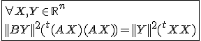 3$\fbox{\forall X,Y\in{\mathbb{R}}^n\\||BY||^{2}(^{t}(AX)(AX))=||Y||^{2}(^{t}XX)}
